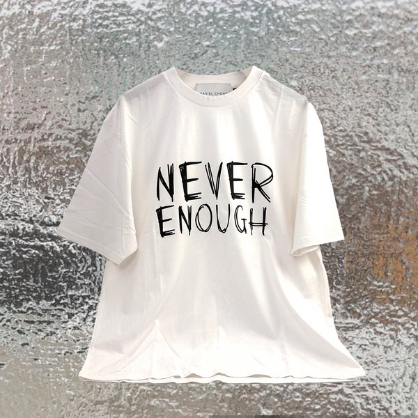 CAMISETA BLANCA "NEVER ENOUGH" OVER SIZE